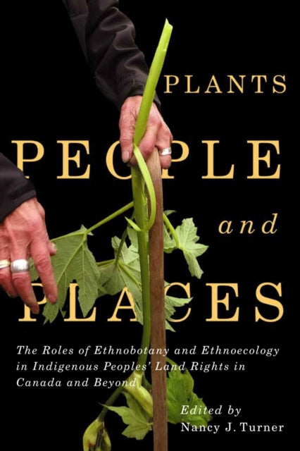 Book cover of: Plants, People, and Places. By: Nancy J. Turner