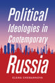 Book cover of: Political Ideologies in Contemporary Russia. By: Elena Chebankova