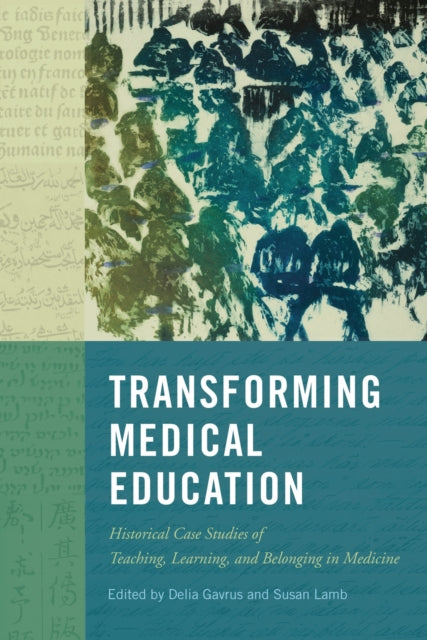 Book cover of: Transforming Medical Education. By: Delia Gavrus