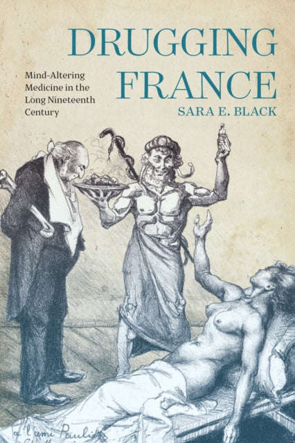 Book cover of: Drugging France. By: Sara E. Black