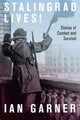 Book cover of: Stalingrad Lives. By: Ian Garner