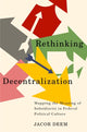 Book cover of: Rethinking Decentralization. By: Jacob Deem