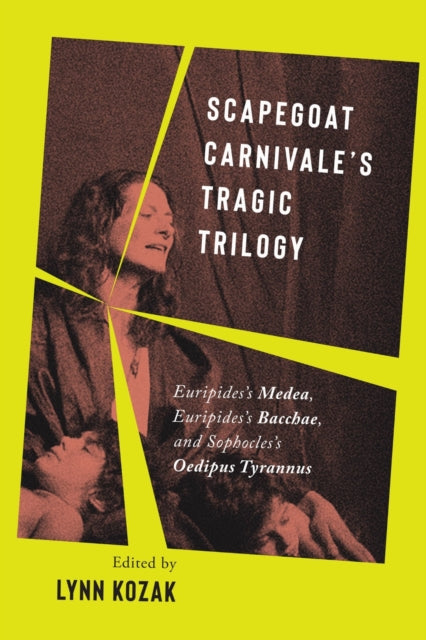 Book cover of: Scapegoat Carnivale’s Tragic Trilogy. By: Lynn Kozak