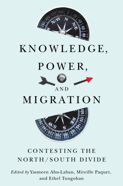 Book cover of: Knowledge, Power, and Migration. By: Yasmeen Abu-Laban