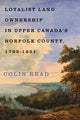 Book cover of: Loyalist Land Ownership in Upper Canada's Norfolk County, 1792–1851
