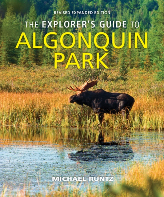 Book cover of: Explorer's Guide to Algonquin Park. By: Michael Runtz