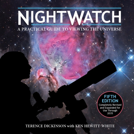 Nightwatch, A Practical Guide to Viewing the Universe 9780228104391 Terence Dickinson