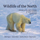 Book cover of: Wildlife of the North. By: Hälle Flygare