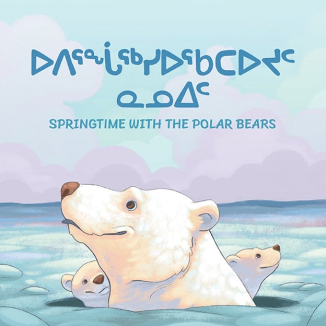 Book cover of: Springtime with the Polar Bears. By: Inhabit Education