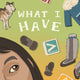 Book cover of: What I Have. By: Inhabit Education