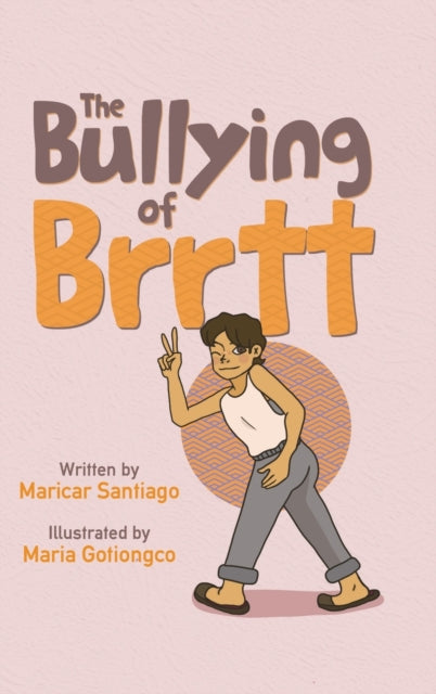 Book cover of: Bullying of Brrtt. By: Maricar Santiago
