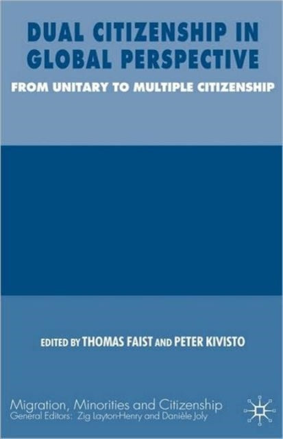 Book cover of: Dual Citizenship in Global Perspective. By: Thomas Faist