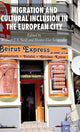 Book cover of: Migration and Cultural Inclusion in the European City