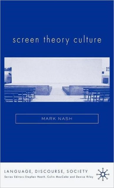 Book cover of: Screen Theory Culture. By: Mark Nash