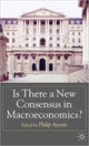 Book cover of: Is there a New Consensus in Macroeconomics?. By: Philip Arestis