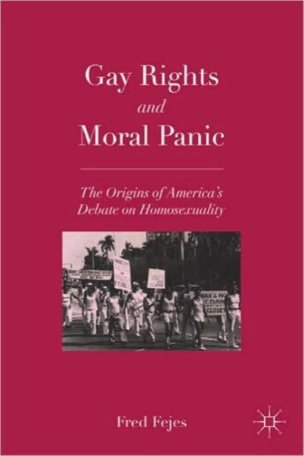 Book cover of: Gay Rights and Moral Panic. By: Fred Fejes