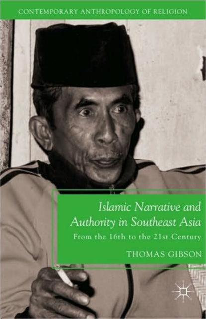 Book cover of: Islamic Narrative and Authority in Southeast Asia