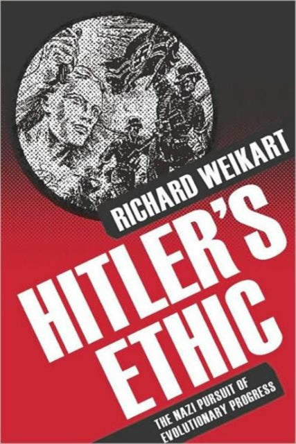 Book cover of: Hitler’s Ethic. By: R. Weikart