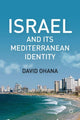Book cover of: Israel and Its Mediterranean Identity. By: David Ohana