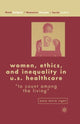 Book cover of: Women, Ethics, and Inequality in U.S. Healthcare