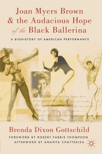 Book cover of: Joan Myers Brown and the Audacious Hope of the Black Ballerina. By: Brenda Dixon Gottschild