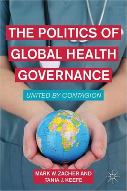 Book cover of: Politics of Global Health Governance. By: Mark W. Zacher