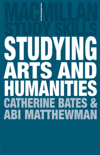 Studying Arts and Humanities 9780230205475 Bates, Catherine Dr.