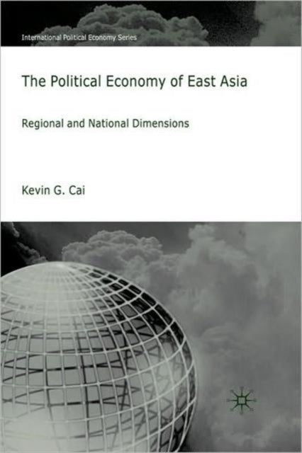 Book cover of: Political Economy of East Asia. By: Kevin G. Cai