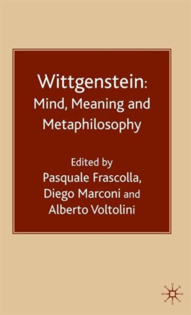 Book cover of: Wittgenstein: Mind, Meaning and Metaphilosophy. By: Pasquale Frascolla
