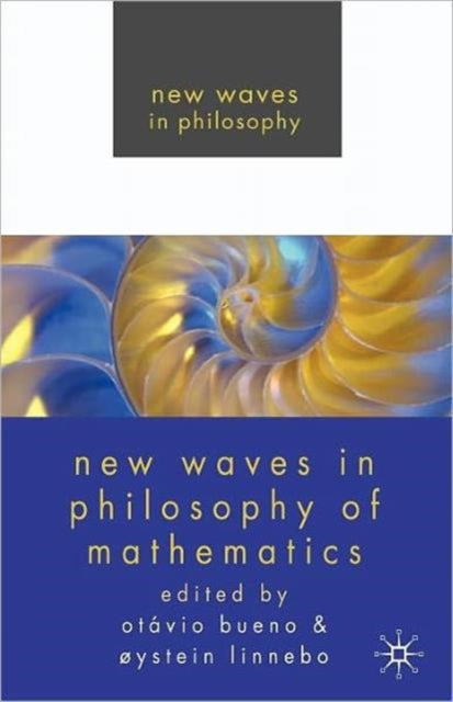Book cover of: New Waves in Philosophy of Mathematics. By: Otávio Bueno