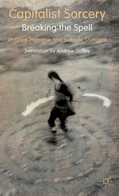 Book cover of: Capitalist Sorcery. By: Philippe Pignarre