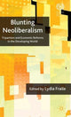 Book cover of: Blunting Neoliberalism. By: Lydia Fraile
