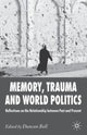 Book cover of: Memory, Trauma and World Politics. By: D. Bell