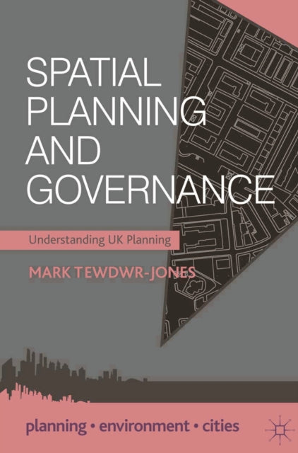 Book cover of: Spatial Planning and Governance. By: Mark Tewdwr-Jones