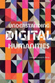 Book cover of: Understanding Digital Humanities. By: David M. Berry