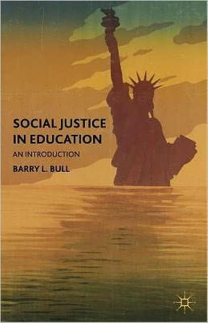 Book cover of: Social Justice in Education. By: B. Bull