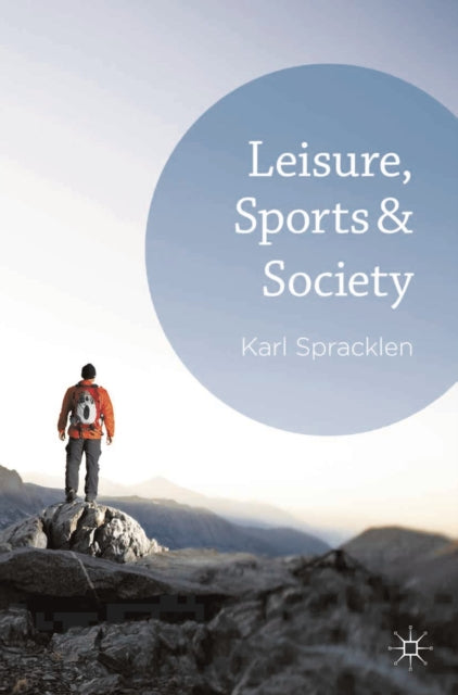 Book cover of: Leisure, Sports & Society. By: K. Spracklen