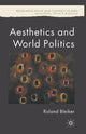 Book cover of: Aesthetics and World Politics. By: R. Bleiker