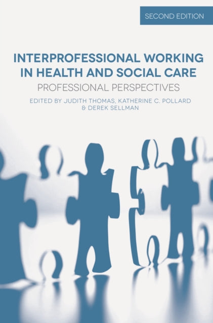 Book cover of: Interprofessional Working in Health and Social Care. By: Judith Thomas