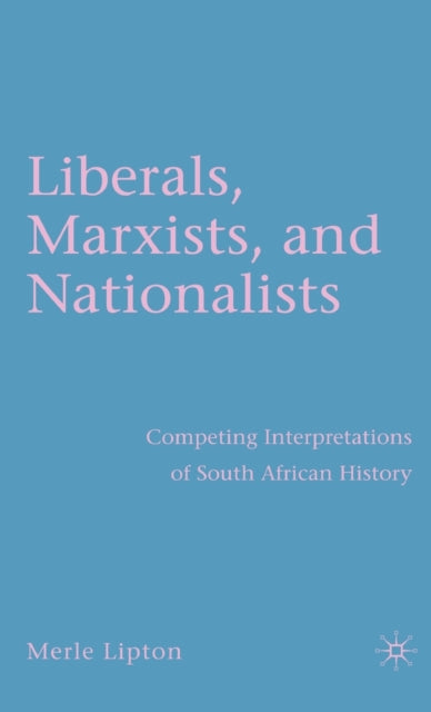 Book cover of: Liberals, Marxists, and Nationalists. By: Merle Lipton