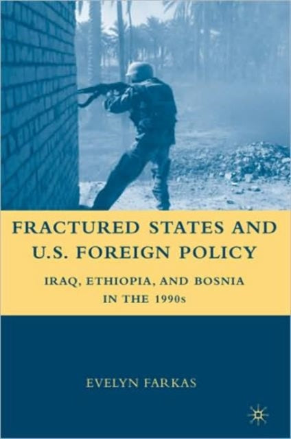 Book cover of: Fractured States and U.S. Foreign Policy. By: Evelyn Farkas