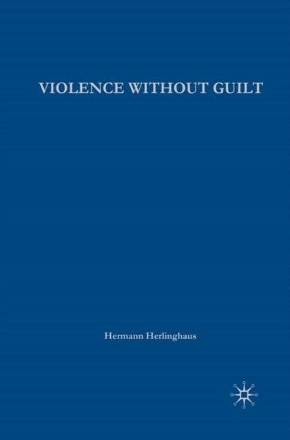 Book cover of: Violence without Guilt