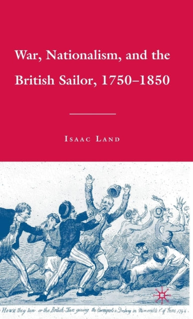 Book cover of: War, Nationalism, and the British Sailor, 1750-1850
