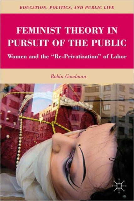 Book cover of: Feminist Theory in Pursuit of the Public