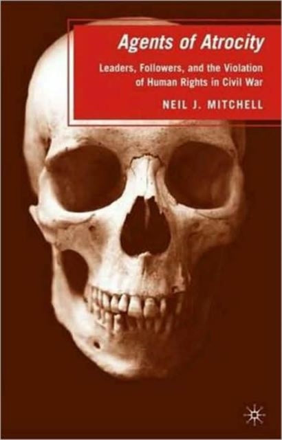 Book cover of: Agents of Atrocity. By: N. Mitchell