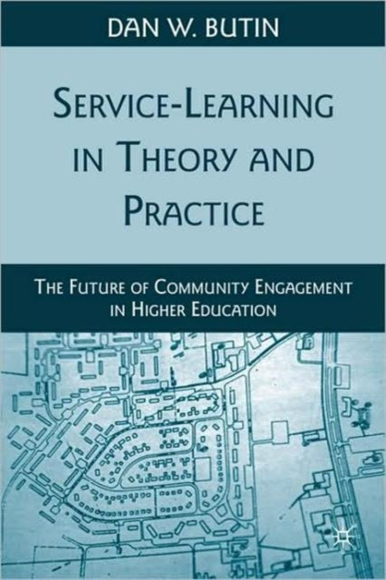 Book cover of: Service-Learning in Theory and Practice. By: Dan W. Butin