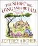 Book cover of: Short, The Long and The Tall. By: Jeffrey Archer