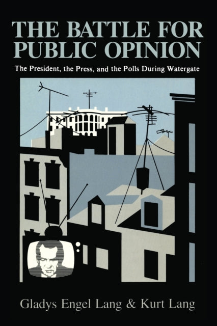 Book cover of: Battle for Public Opinion. By: Gladys Engel Lang