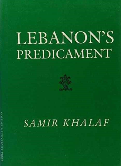 Book cover of: Lebanon's Predicament