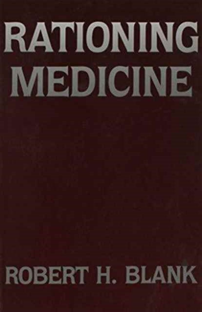 Book cover of: Rationing Medicine. By: Robert H. Blank